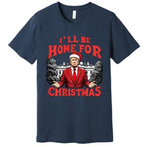 Santa Funny Trump ILl Be Home For Christmas Xmas Pajamas Premium T-Shirt