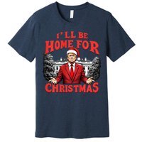 Santa Funny Trump ILl Be Home For Christmas Xmas Pajamas Premium T-Shirt