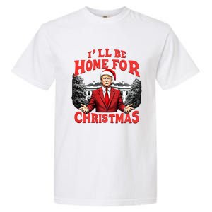 Santa Funny Trump ILl Be Home For Christmas Xmas Pajamas Garment-Dyed Heavyweight T-Shirt