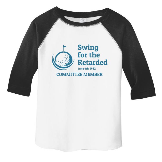 Swing For The Retarded Golf Ball Golf Toddler Fine Jersey T-Shirt