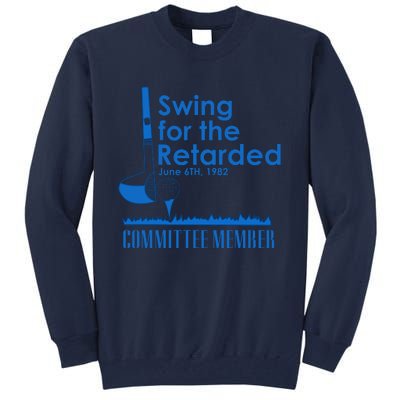 Swing For The Retarded Tall Sweatshirt