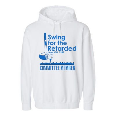 Swing For The Retarded Garment-Dyed Fleece Hoodie
