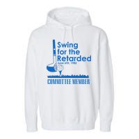 Swing For The Retarded Garment-Dyed Fleece Hoodie