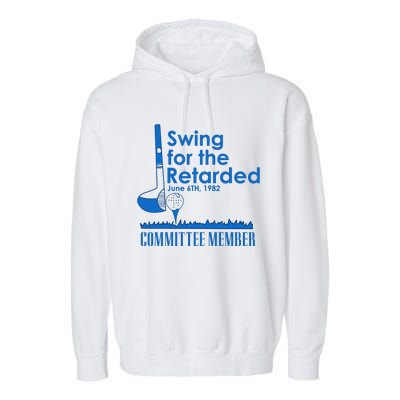 Swing For The Retarded Garment-Dyed Fleece Hoodie