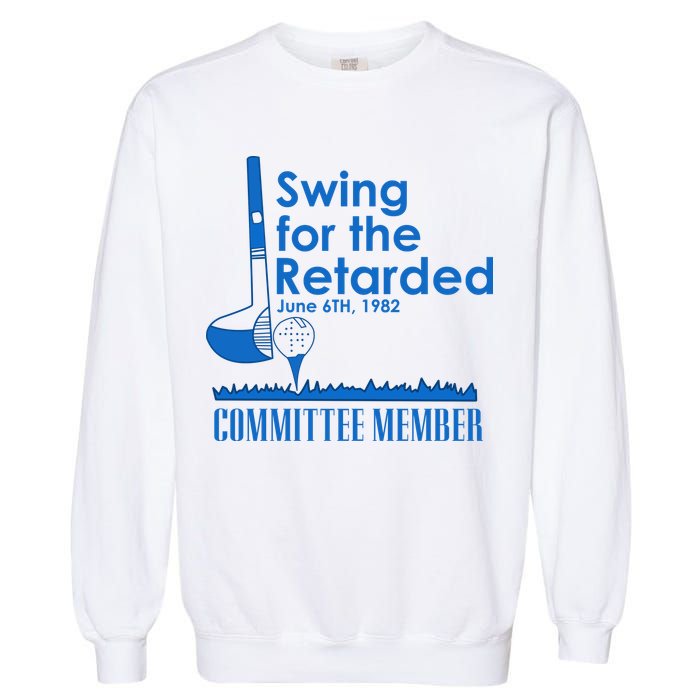 Swing For The Retarded Garment-Dyed Sweatshirt