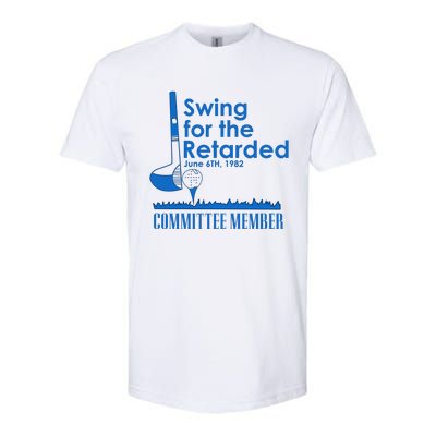 Swing For The Retarded Softstyle CVC T-Shirt