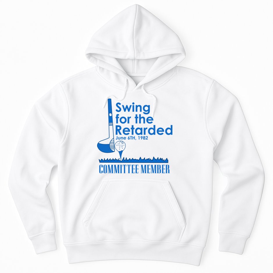 Swing For The Retarded Hoodie