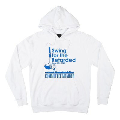 Swing For The Retarded Hoodie