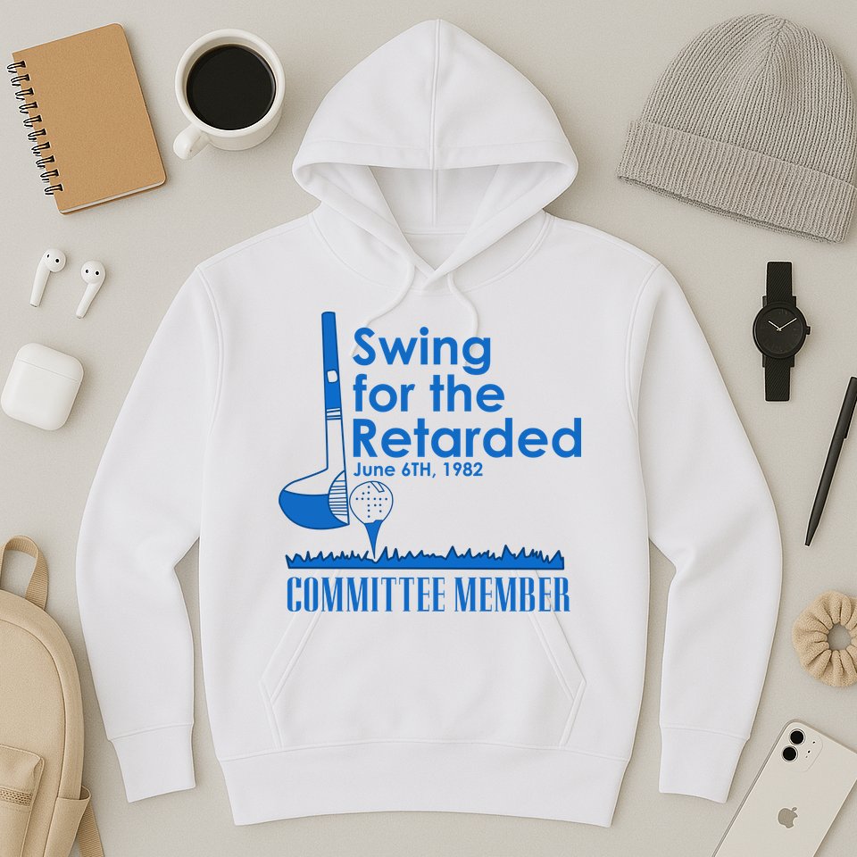 Swing For The Retarded Hoodie