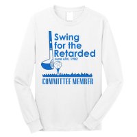 Swing For The Retarded Long Sleeve Shirt