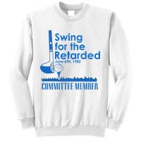 Swing For The Retarded Sweatshirt
