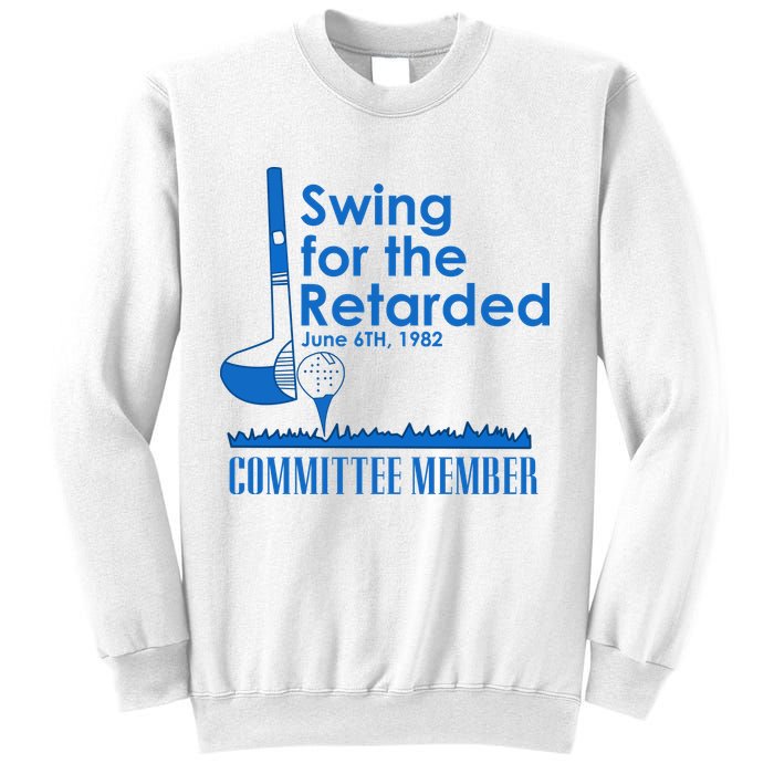 Swing For The Retarded Sweatshirt