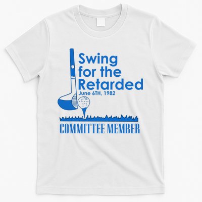 Swing For The Retarded T-Shirt