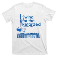 Swing For The Retarded T-Shirt