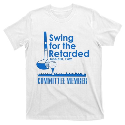 Swing For The Retarded T-Shirt