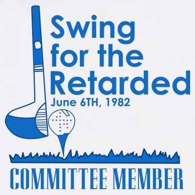 Swing For The Retarded T-Shirt