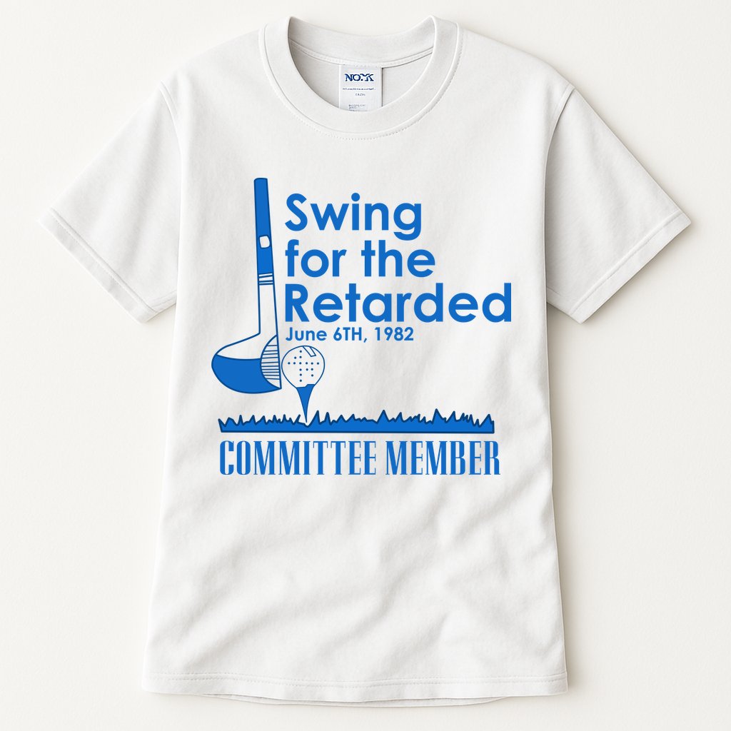 Swing For The Retarded Tall T-Shirt