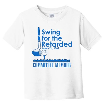Swing For The Retarded Toddler T-Shirt