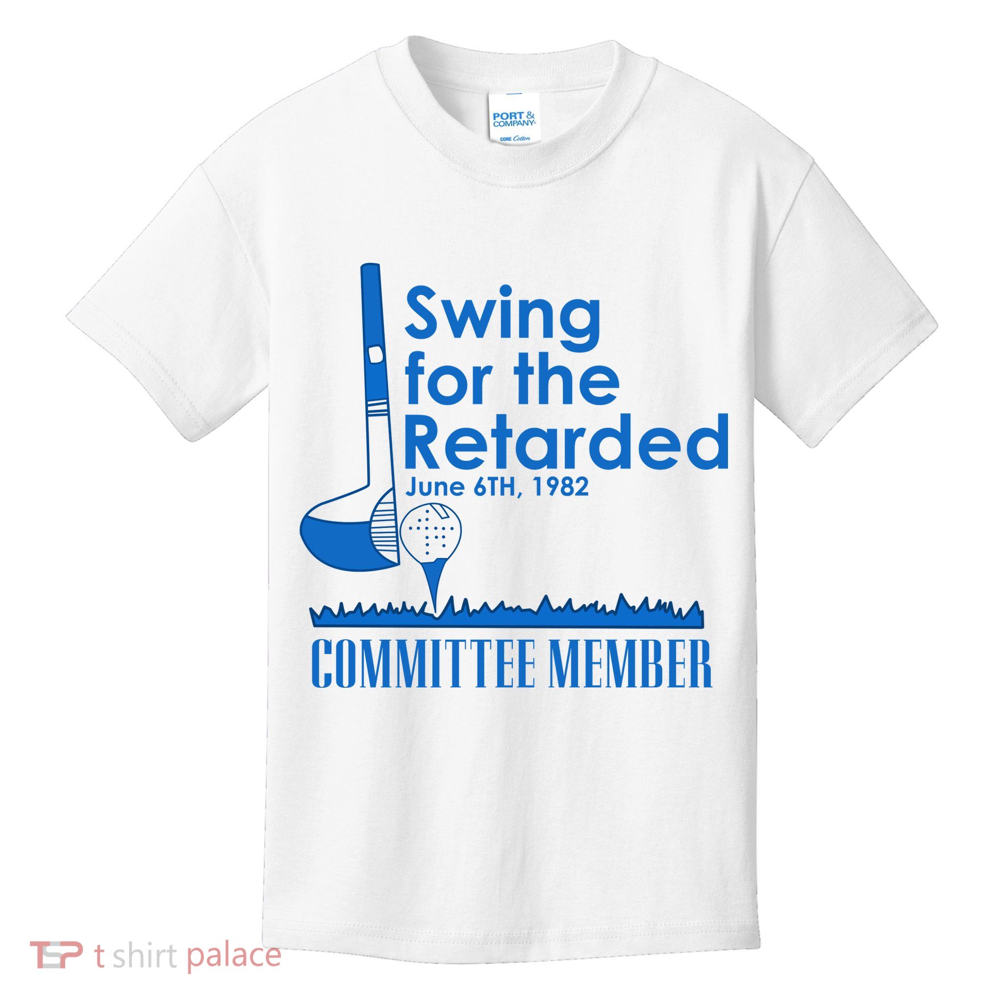 Swing For The Retarded Kids T-Shirt