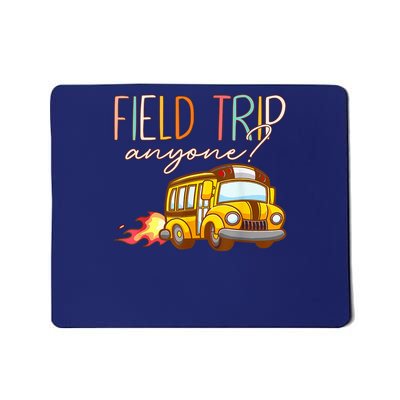 School Field Trip Vibes Fun Day Field Trips Are My Favorite Mousepad
