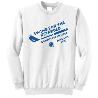 Swing For The Retarded June 6th 1982 Committee Member Sweatshirt