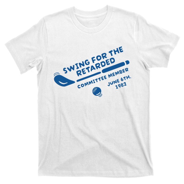 Swing For The Retarded June 6th 1982 Committee Member T-Shirt