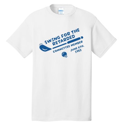 Swing For The Retarded June 6th 1982 Committee Member Tall T-Shirt