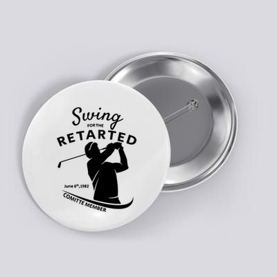 Swing For The Retarded June 6th 1982 Committee Member Button