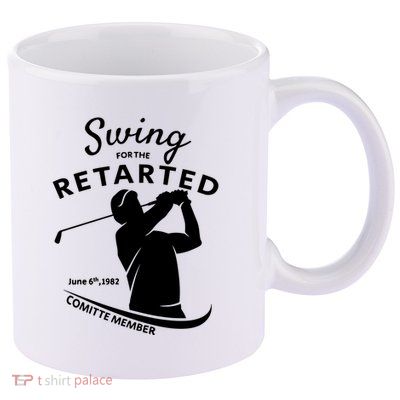 Swing For The Retarded June 6th 1982 Committee Member 11oz C Handle Ceramic Mug
