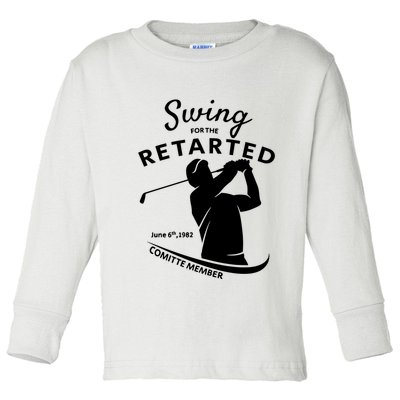 Swing For The Retarded June 6th 1982 Committee Member Toddler Long Sleeve Shirt