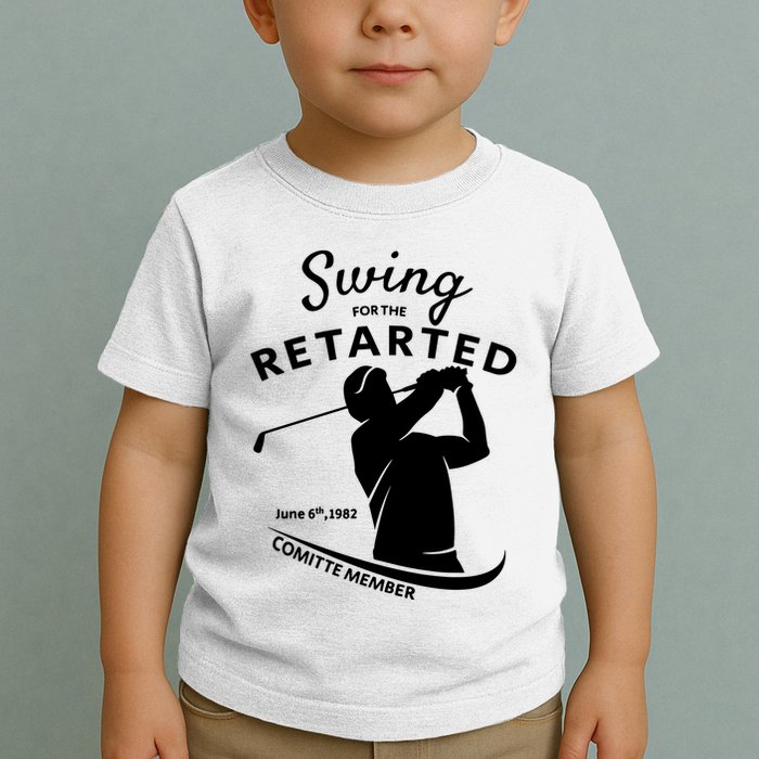 Swing For The Retarded June 6th 1982 Committee Member Toddler T-Shirt