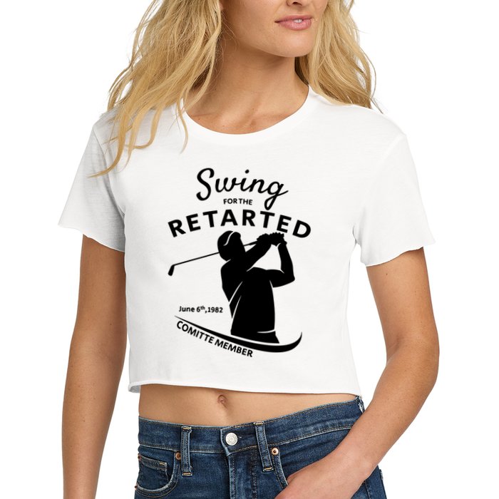 Swing For The Retarded June 6th 1982 Committee Member Women's Crop Top Tee