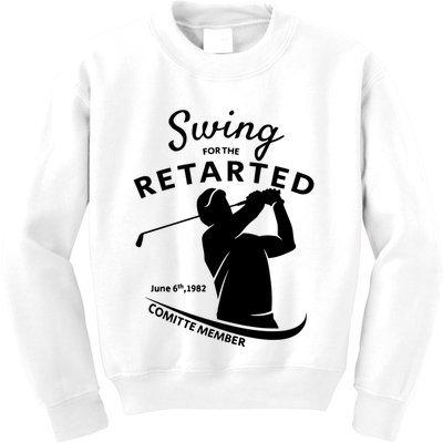 Swing For The Retarded June 6th 1982 Committee Member Kids Sweatshirt