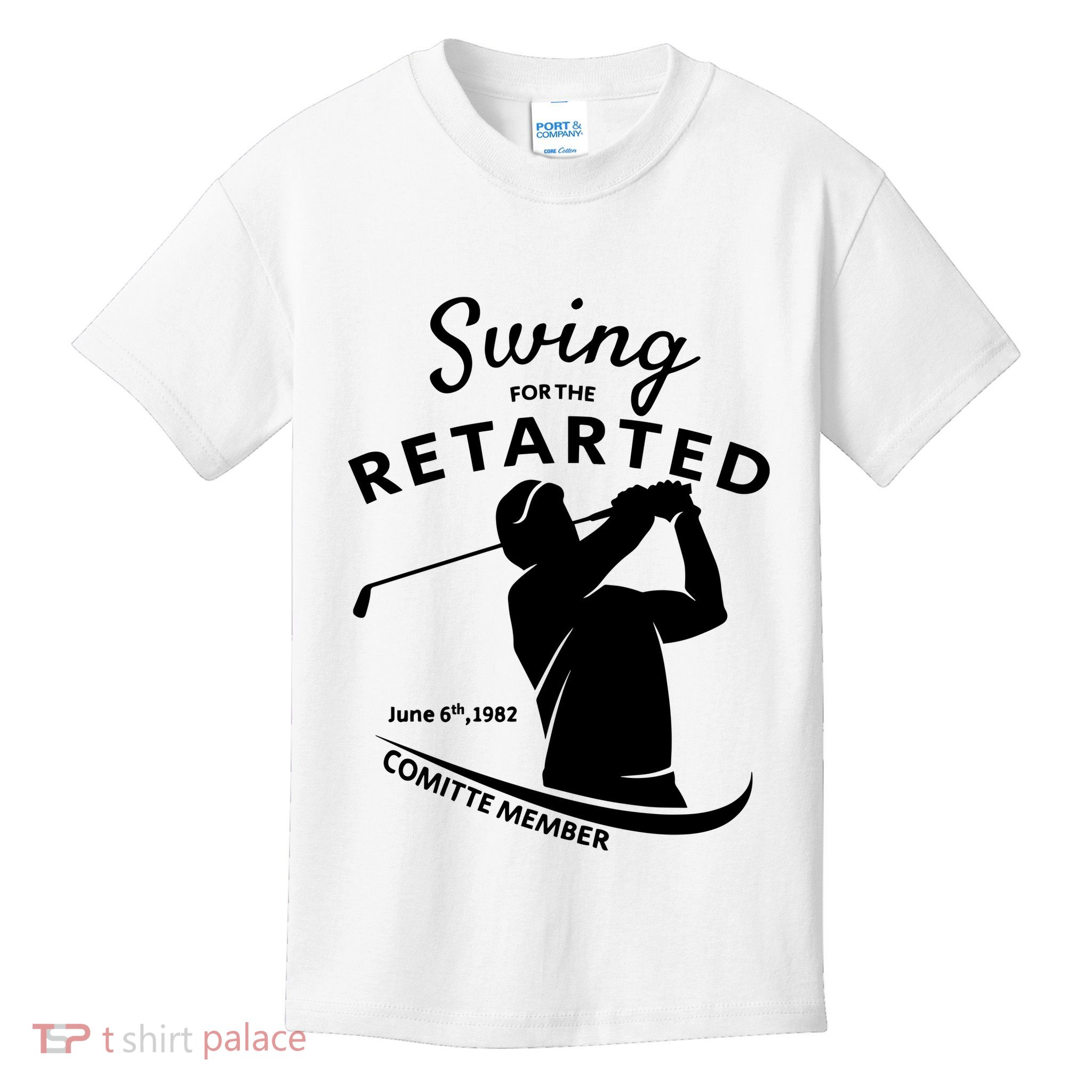 Swing For The Retarded June 6th 1982 Committee Member Kids T-Shirt
