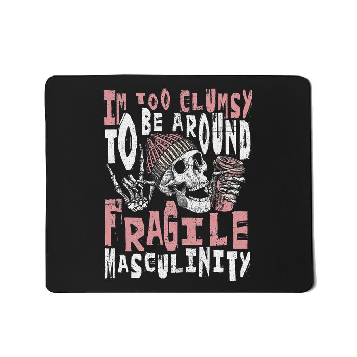 Skeleton Feminist Too Clumsy Around Fragile Masculinity Mousepad