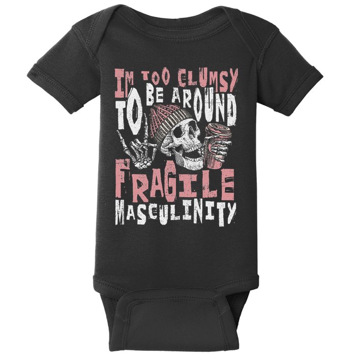 Skeleton Feminist Too Clumsy Around Fragile Masculinity Baby Bodysuit