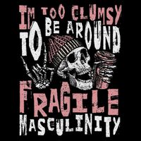 Skeleton Feminist Too Clumsy Around Fragile Masculinity Baby Bodysuit