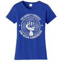 Solidarity Forever UAW Never Surrender UAW Union Strong Women's T-Shirt