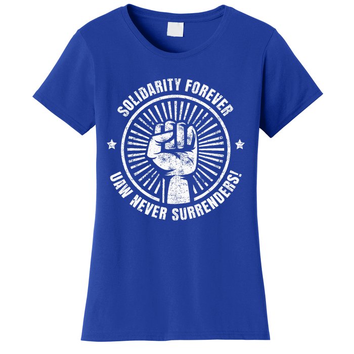 Solidarity Forever UAW Never Surrender UAW Union Strong Women's T-Shirt