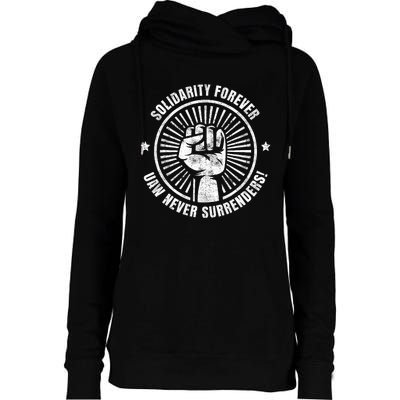 Solidarity Forever UAW Never Surrender UAW Union Strong Womens Funnel Neck Pullover Hood