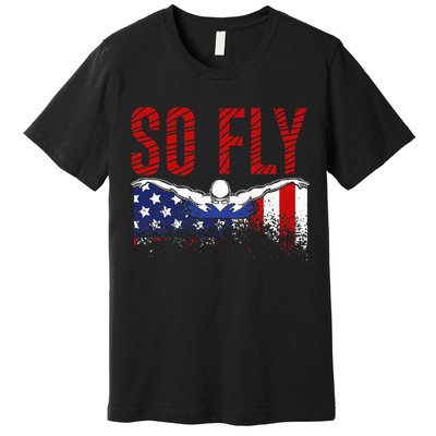 So Fly Usa Swimming Team Sports Athlete Us Swim Aquatic Premium T-Shirt