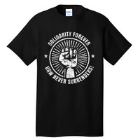 Solidarity Forever UAW Never Surrender UAW Union Strong Tall T-Shirt