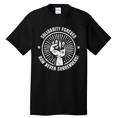 Solidarity Forever UAW Never Surrender UAW Union Strong Tall T-Shirt