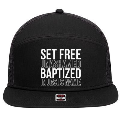 Set free unashamed baptized in Jesus name 7 Panel Mesh Trucker Snapback Hat