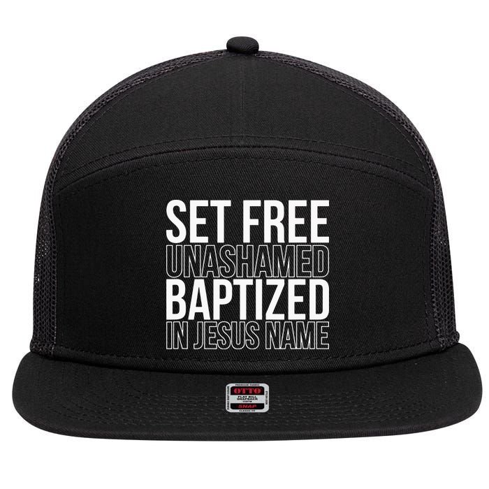 Set free unashamed baptized in Jesus name 7 Panel Mesh Trucker Snapback Hat