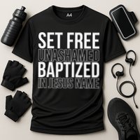 Set free unashamed baptized in Jesus name Performance Shirt