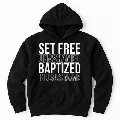 Set free unashamed baptized in Jesus name Hoodie