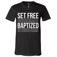 Set free unashamed baptized in Jesus name V-Neck T-Shirt