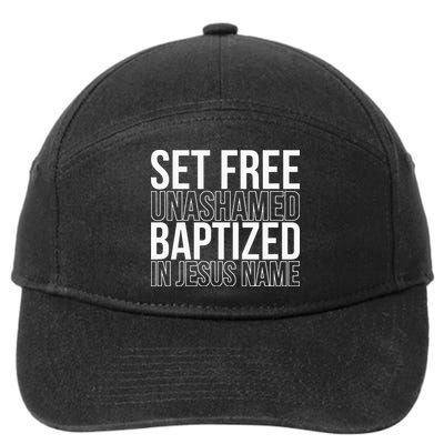 Set free unashamed baptized in Jesus name 7-Panel Snapback Hat
