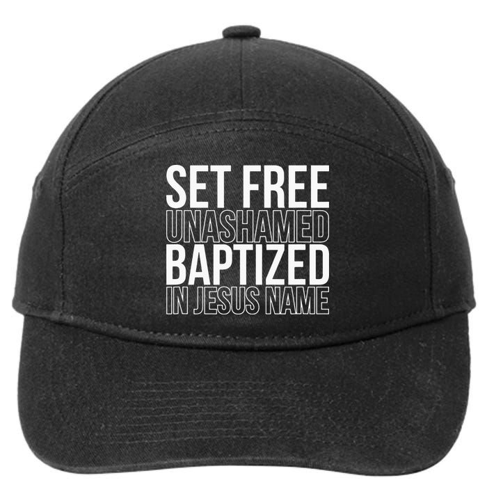 Set free unashamed baptized in Jesus name 7-Panel Snapback Hat